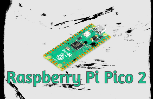 Raspberry Pi Pico 2 ist Hier!